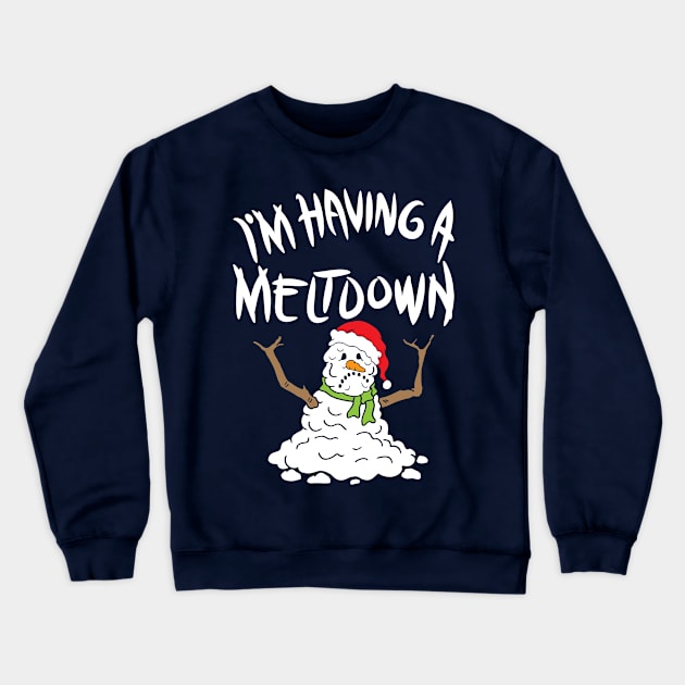 Funny Winter I'm Having A Meltdown Crewneck Sweatshirt by yeoys